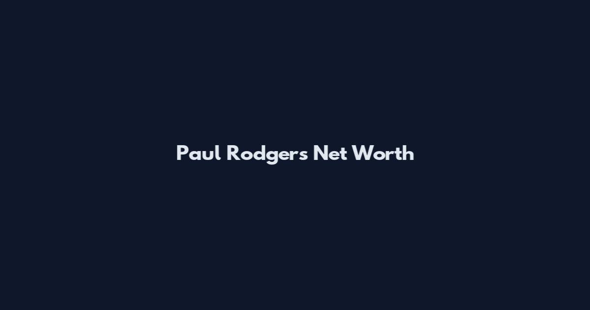 Paul Rodgers Net Worth