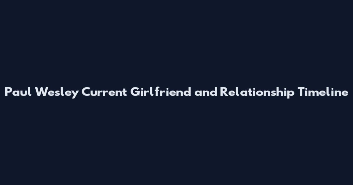 Paul Wesley Current Girlfriend and Relationship Timeline