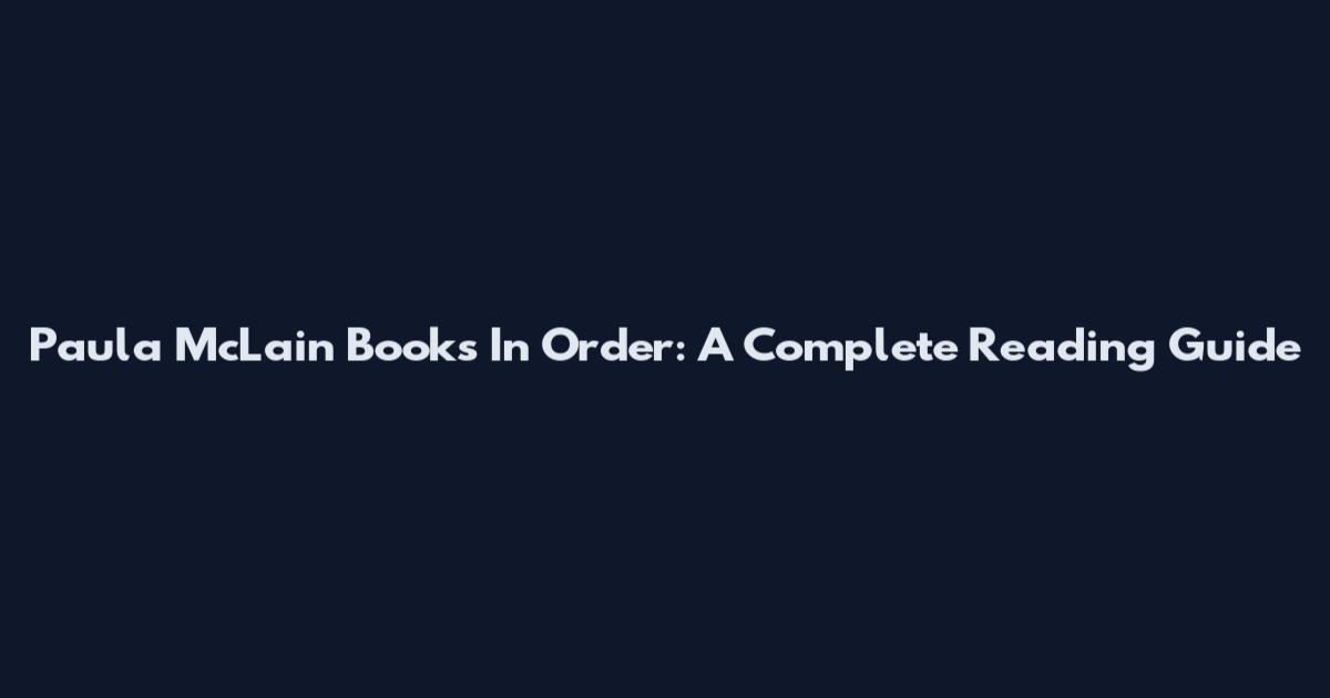 Paula McLain Books In Order: A Complete Reading Guide