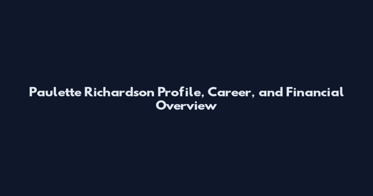 Paulette Richardson Profile, Career, and Financial Overview