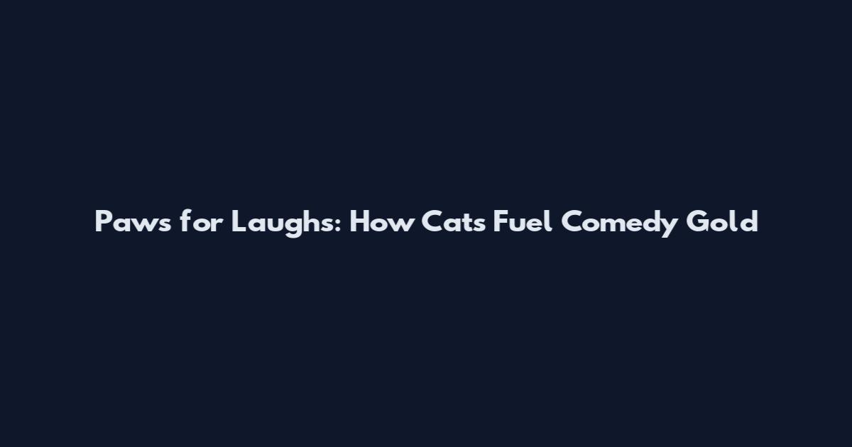 Paws for Laughs: How Cats Fuel Comedy Gold