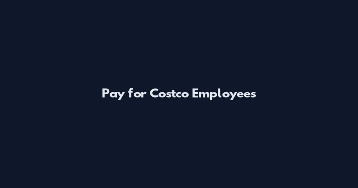Pay for Costco Employees