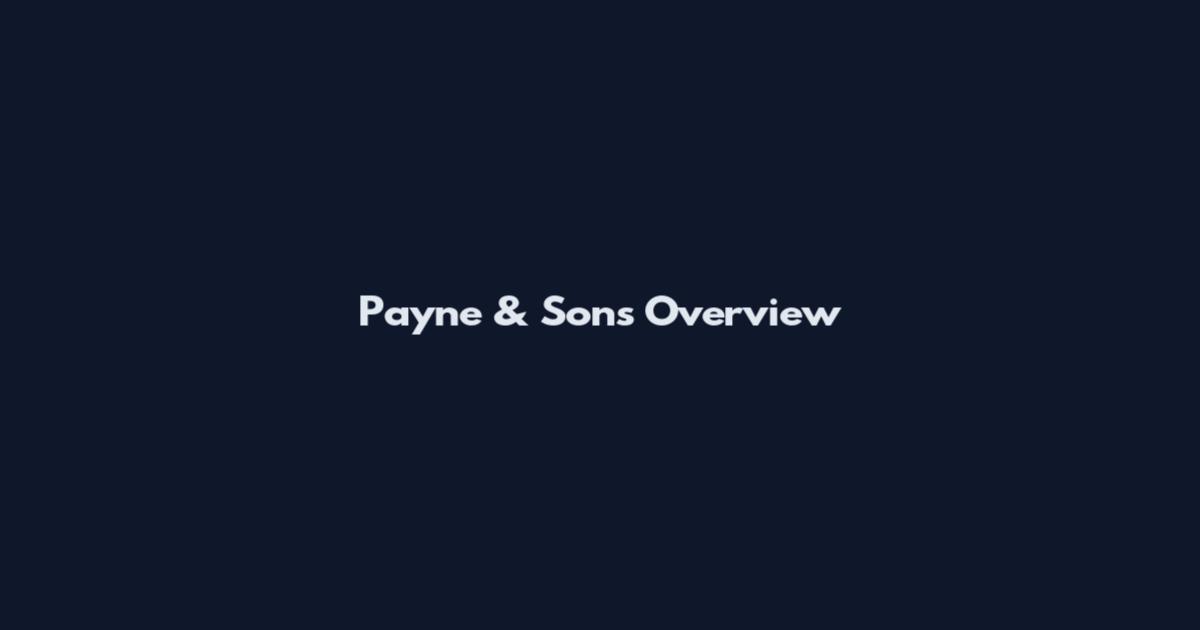 Payne & Sons Overview