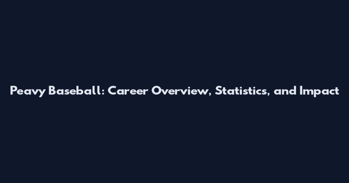 Peavy Baseball: Career Overview, Statistics, and Impact