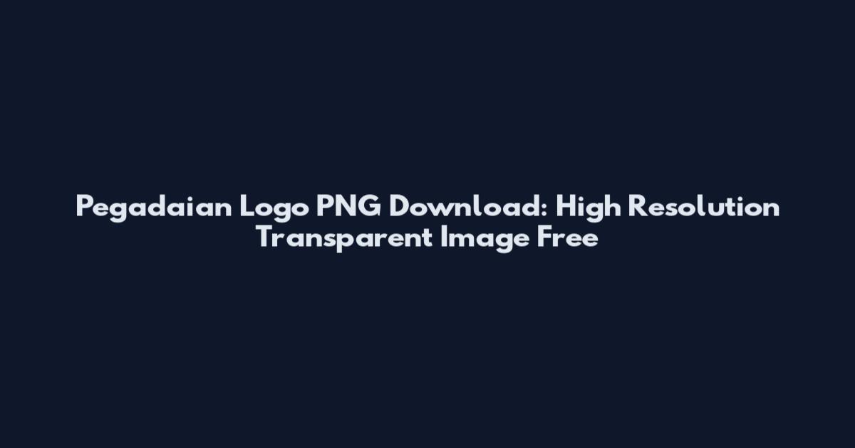 Pegadaian Logo PNG Download: High Resolution Transparent Image Free