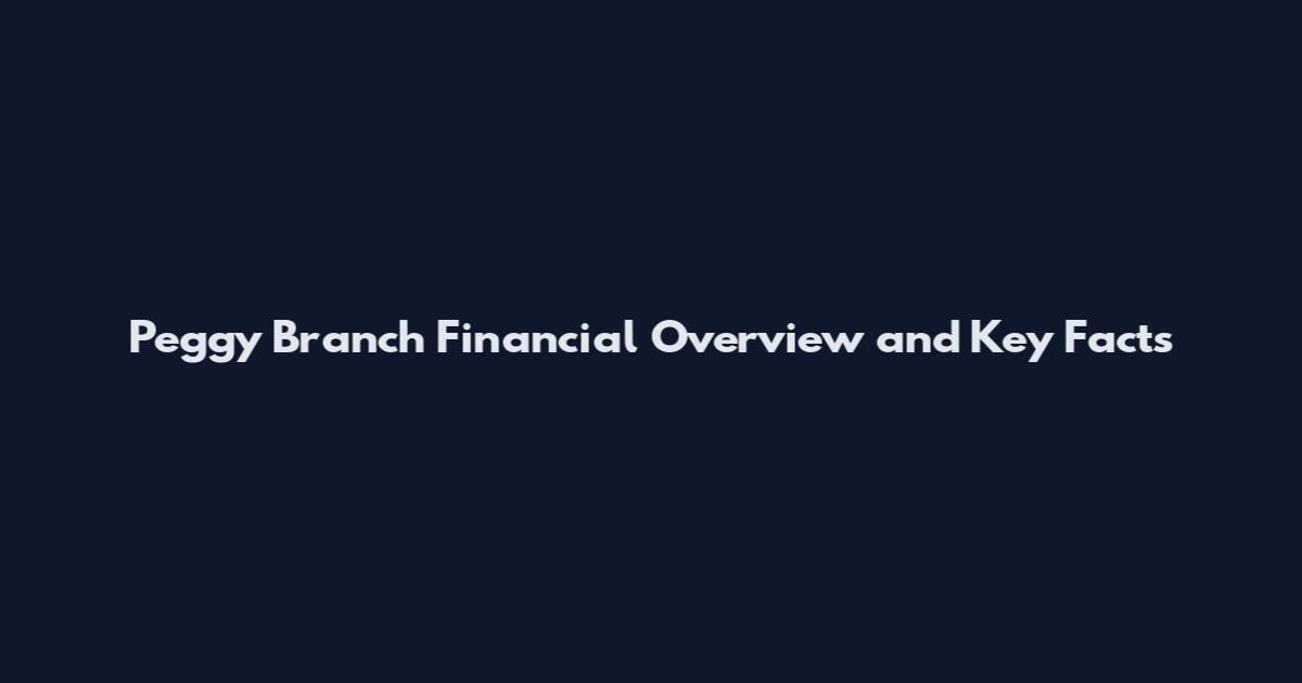 Peggy Branch Financial Overview and Key Facts
