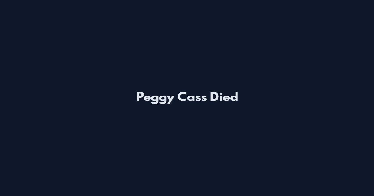 Peggy Cass Died