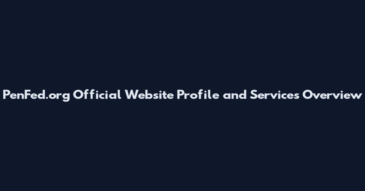 PenFed.org Official Website Profile and Services Overview