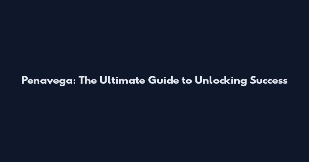 Penavega: The Ultimate Guide to Unlocking Success