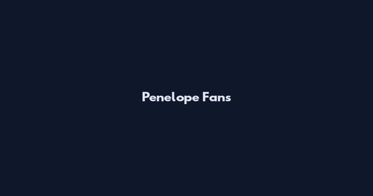 Penelope Fans