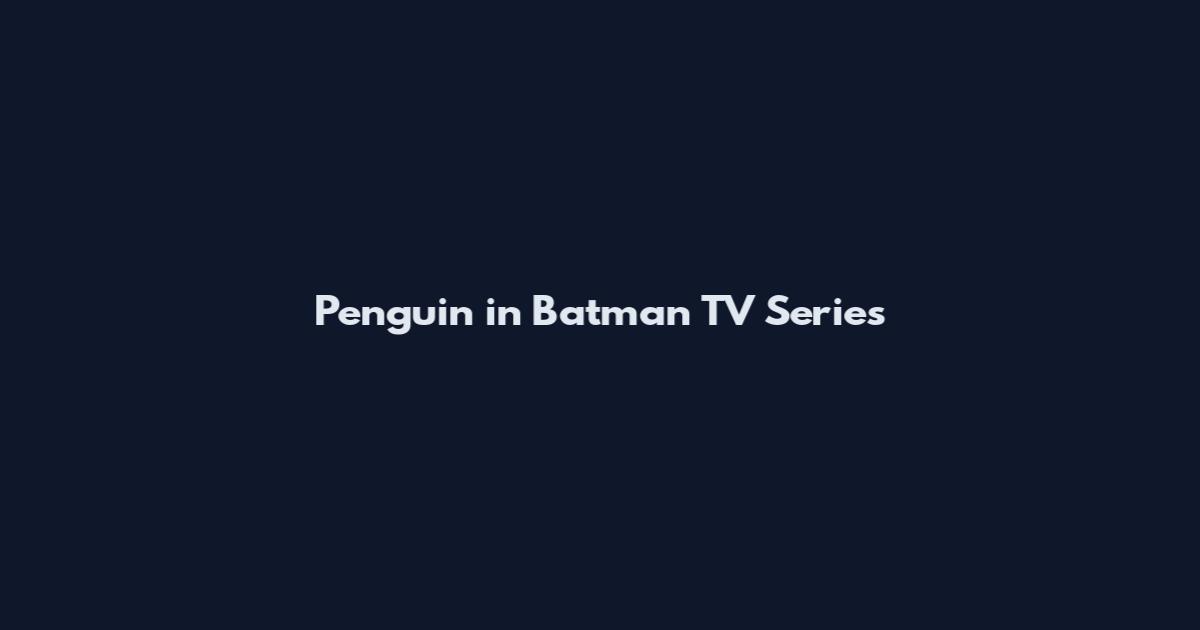 Penguin in Batman TV Series