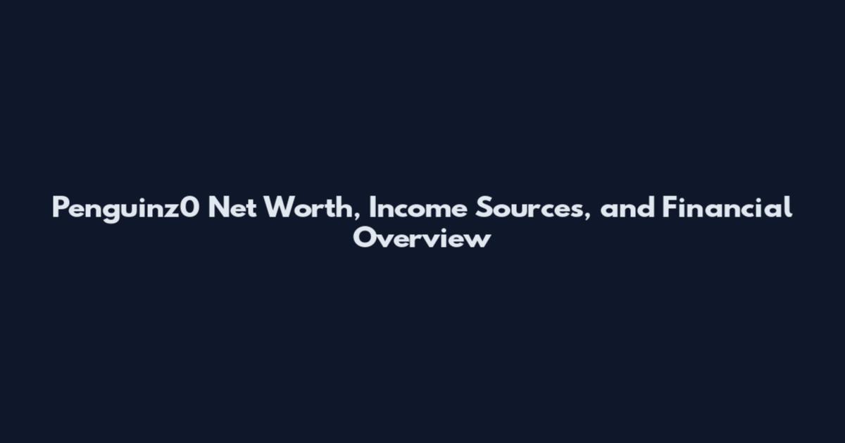 Penguinz0 Net Worth, Income Sources, and Financial Overview