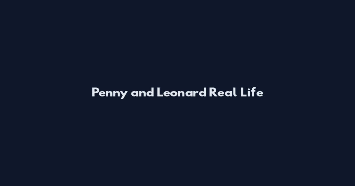 Penny and Leonard Real Life