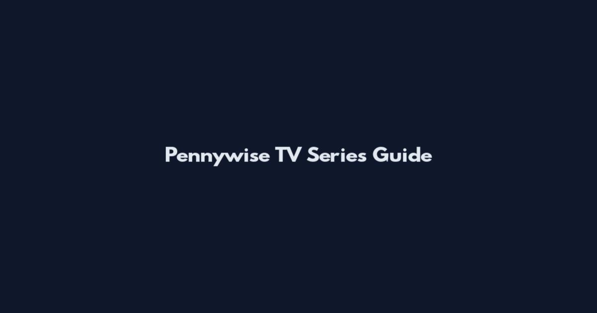 Pennywise TV Series Guide