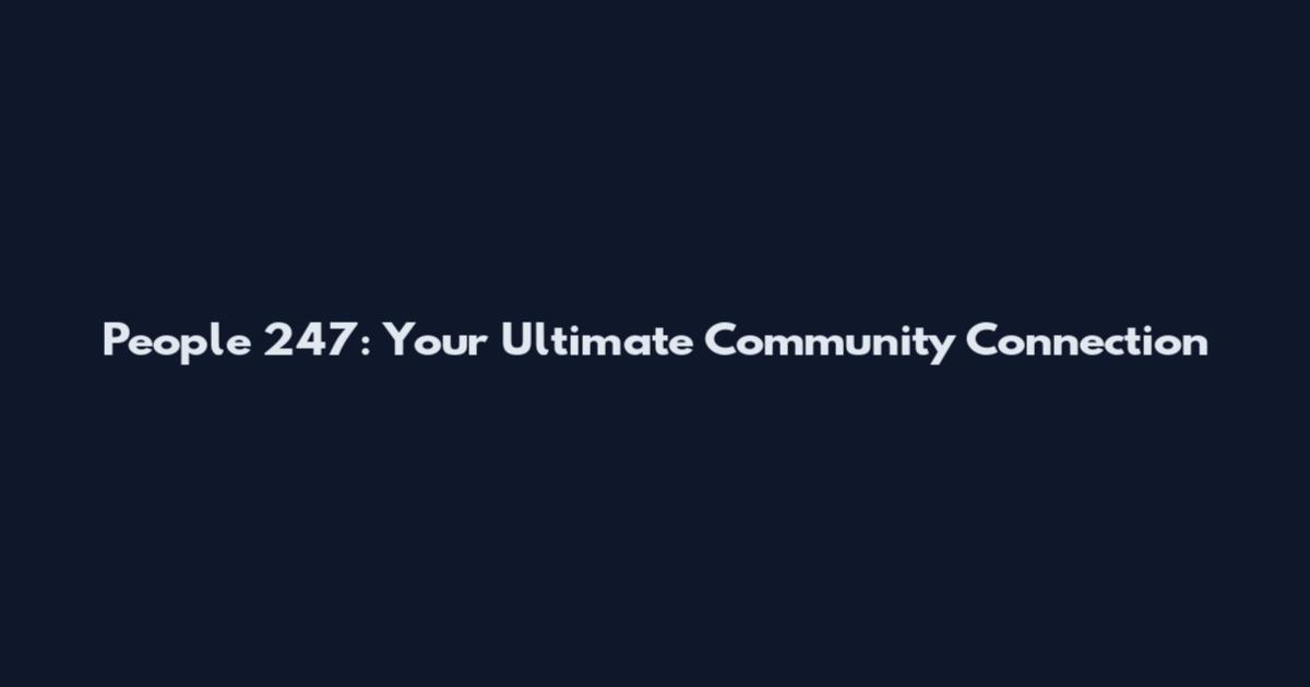 People 247: Your Ultimate Community Connection