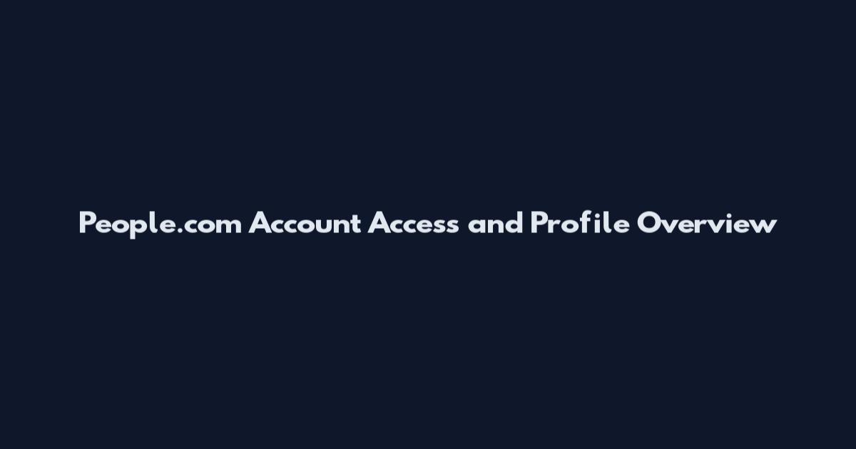 People.com Account Access and Profile Overview