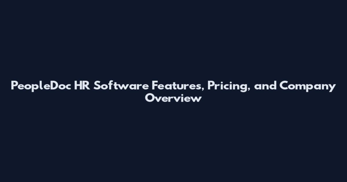 PeopleDoc HR Software Features, Pricing, and Company Overview