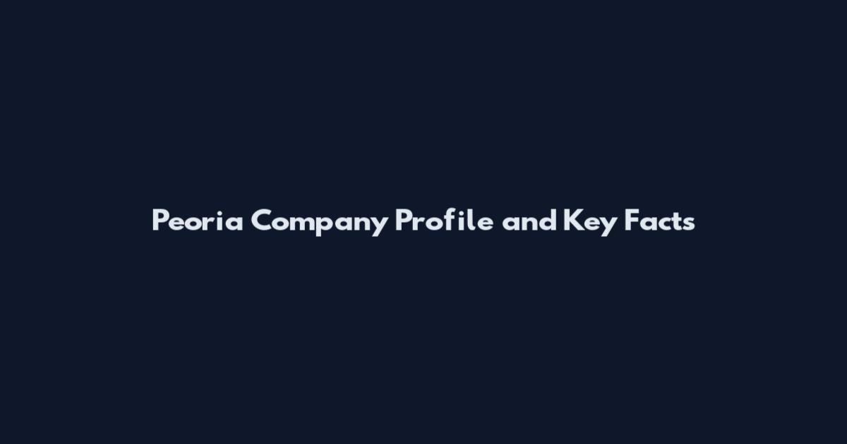 Peoria Company Profile and Key Facts
