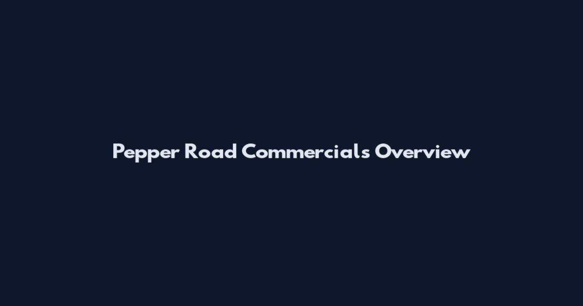 Pepper Road Commercials Overview