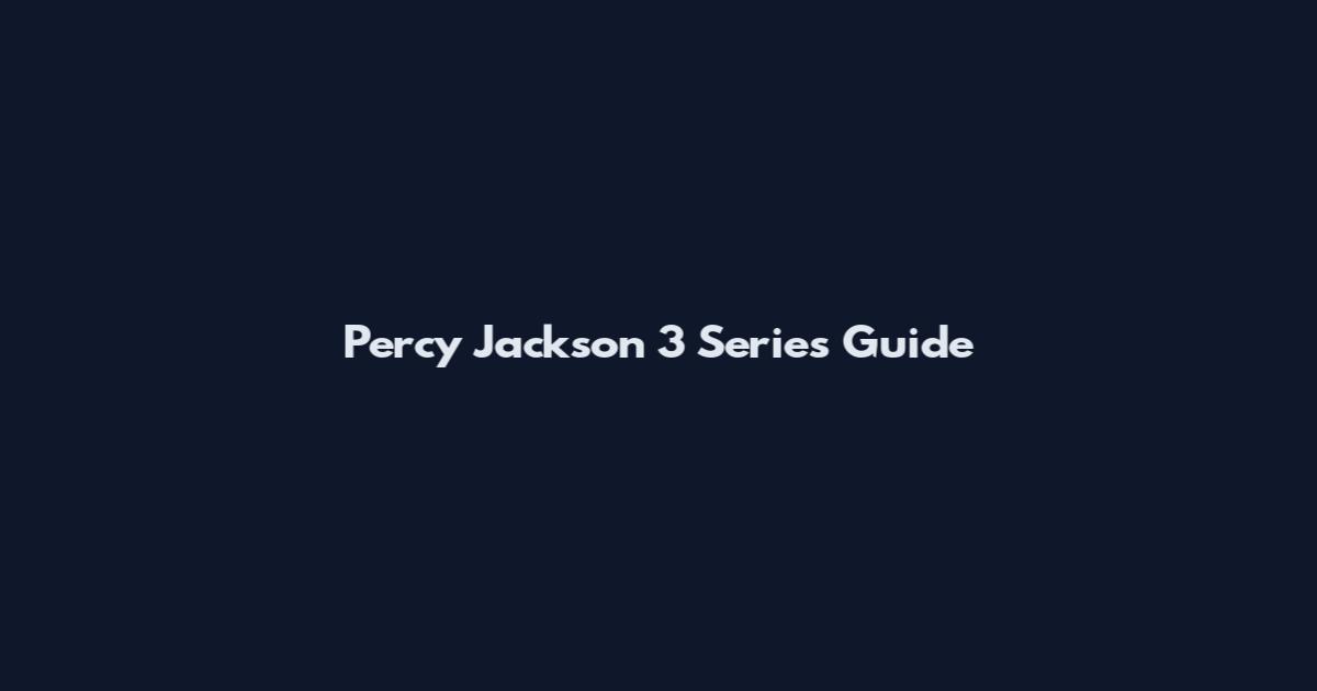 Percy Jackson 3 Series Guide