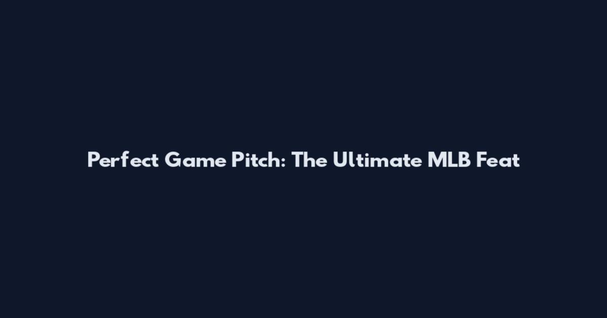 Perfect Game Pitch: The Ultimate MLB Feat
