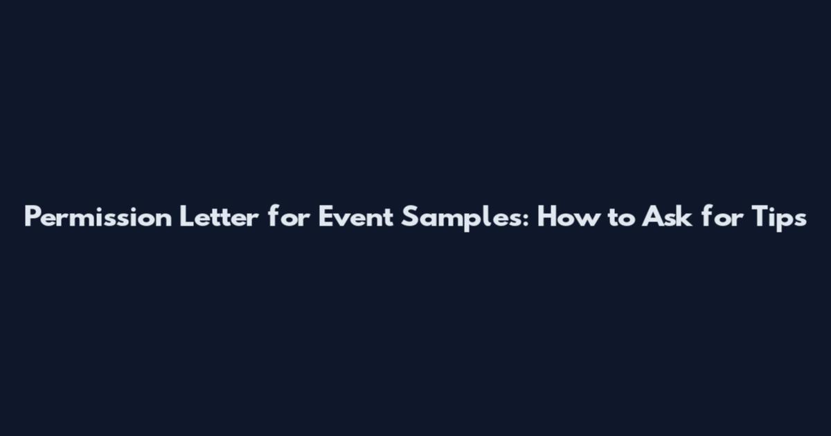Permission Letter for Event Samples: How to Ask for Tips