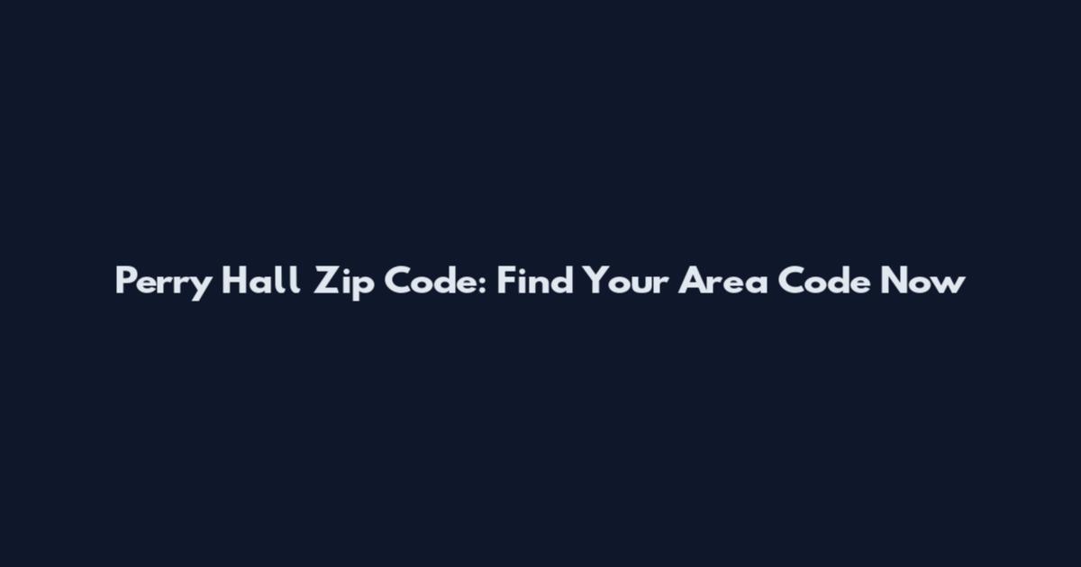 Perry Hall Zip Code: Find Your Area Code Now