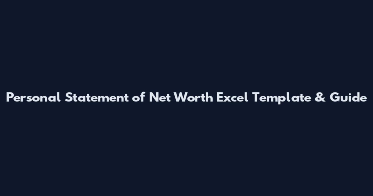 Personal Statement of Net Worth Excel Template & Guide