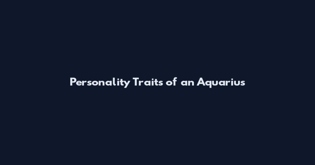 Personality Traits of an Aquarius
