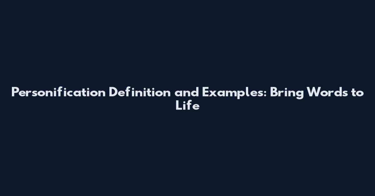 Personification Definition and Examples: Bring Words to Life