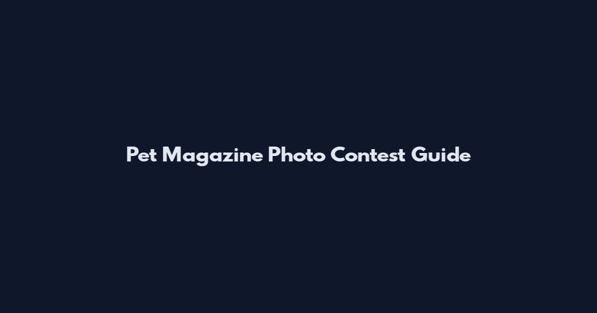 Pet Magazine Photo Contest Guide