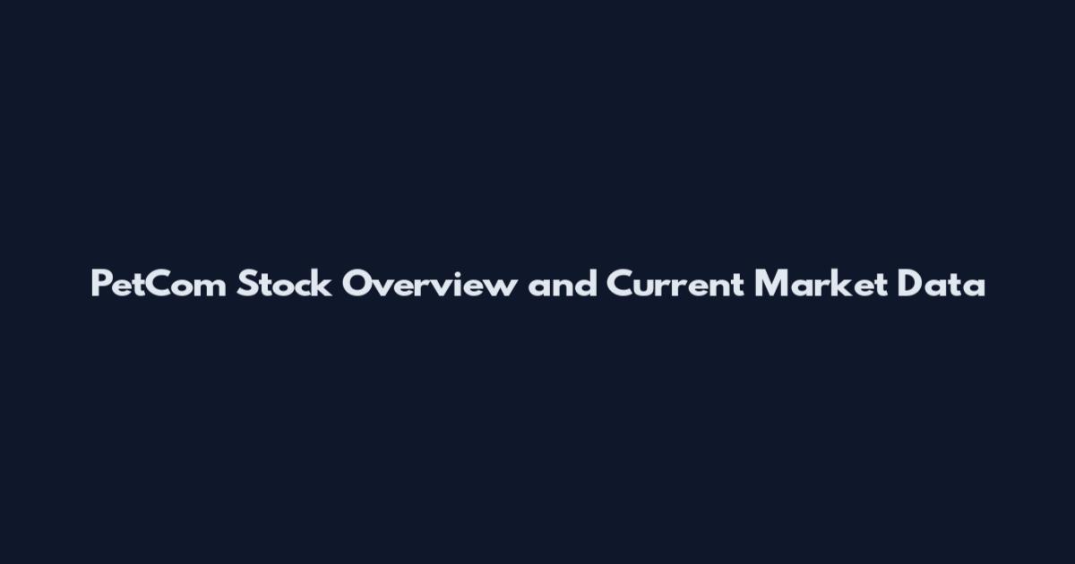 PetCom Stock Overview and Current Market Data