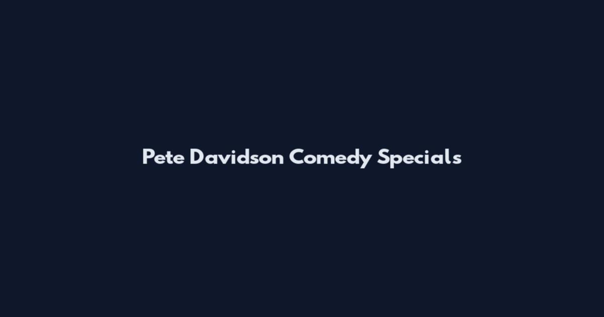 Pete Davidson Comedy Specials