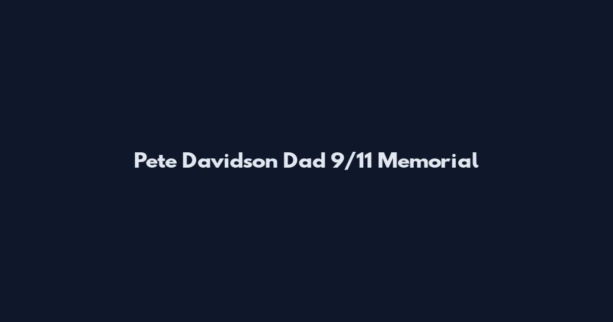 Pete Davidson Dad 9/11 Memorial