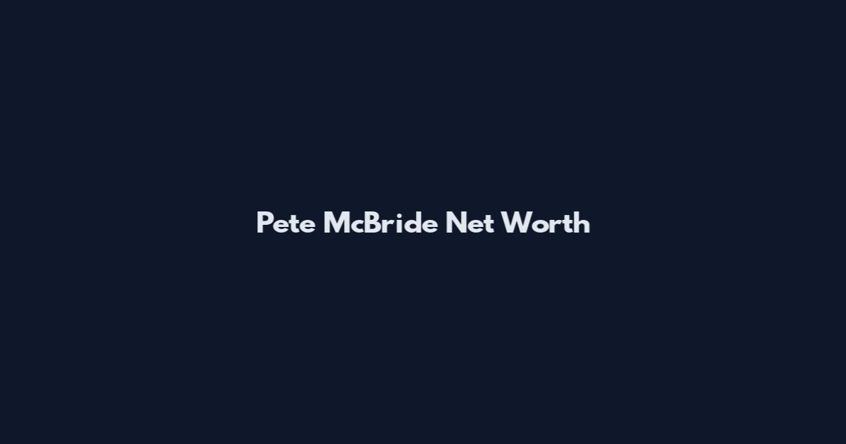 Pete McBride Net Worth