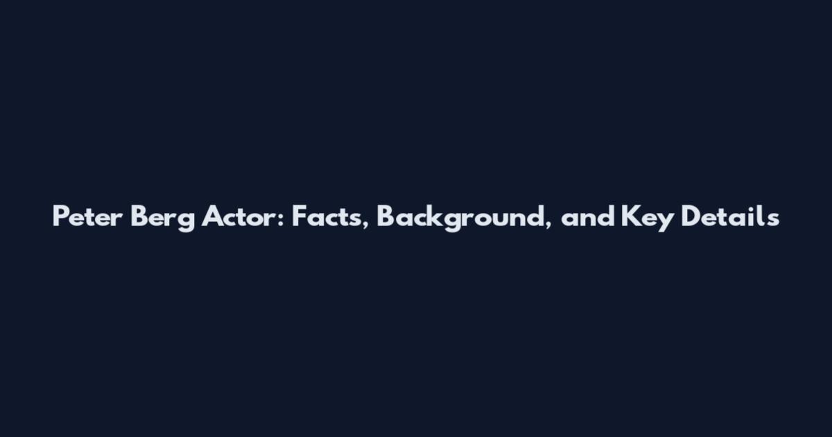 Peter Berg Actor: Facts, Background, and Key Details