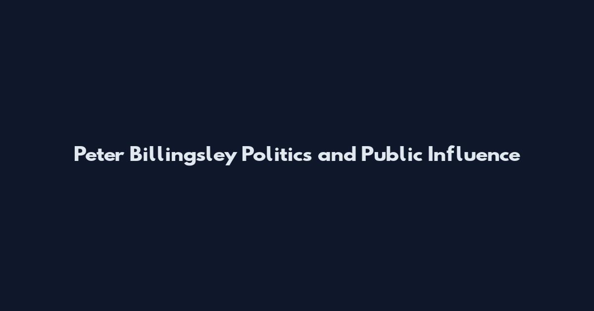Peter Billingsley Politics and Public Influence