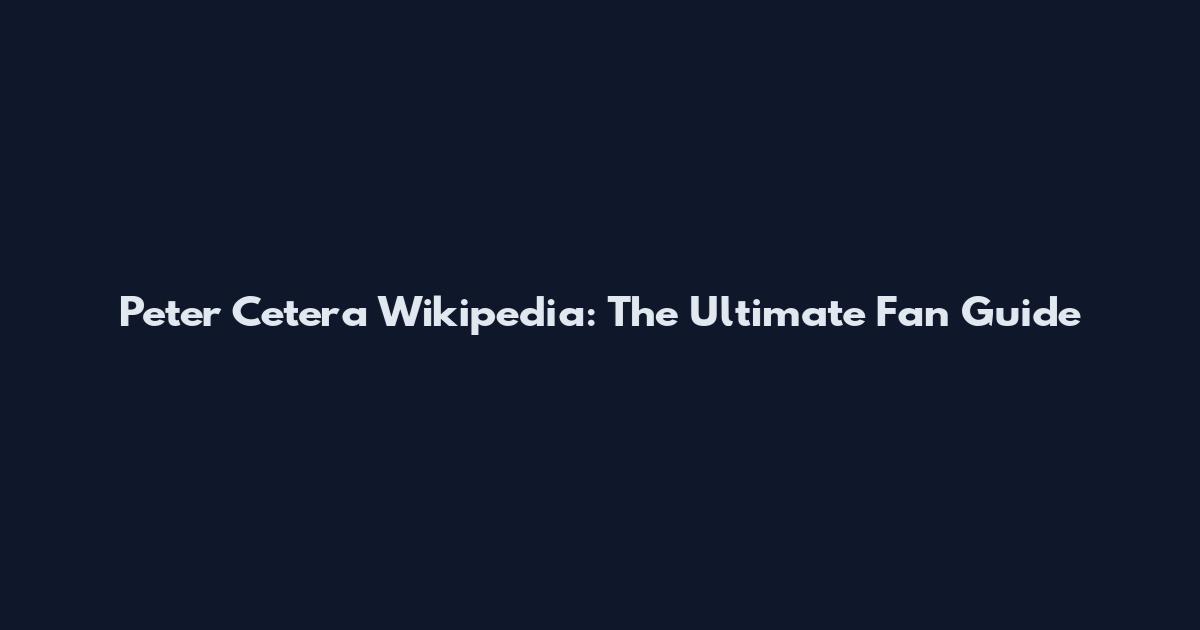Peter Cetera Wikipedia: The Ultimate Fan Guide