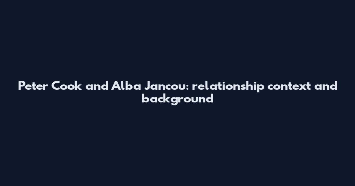 Peter Cook and Alba Jancou: relationship context and background
