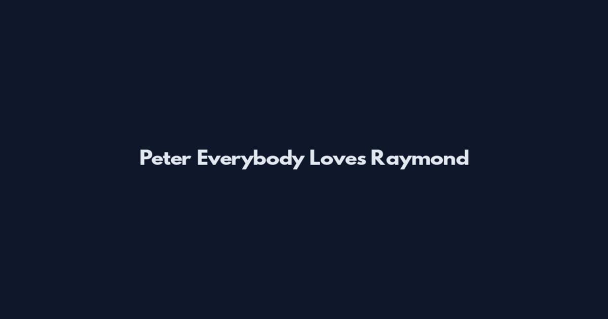Peter Everybody Loves Raymond