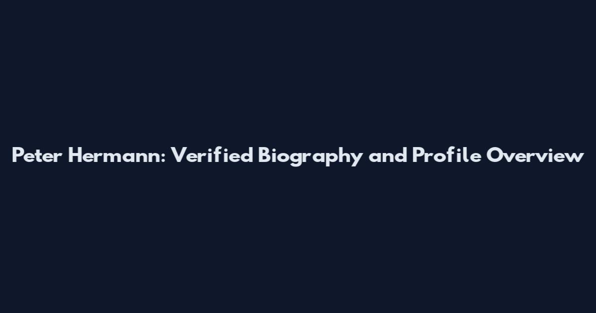 Peter Hermann: Verified Biography and Profile Overview