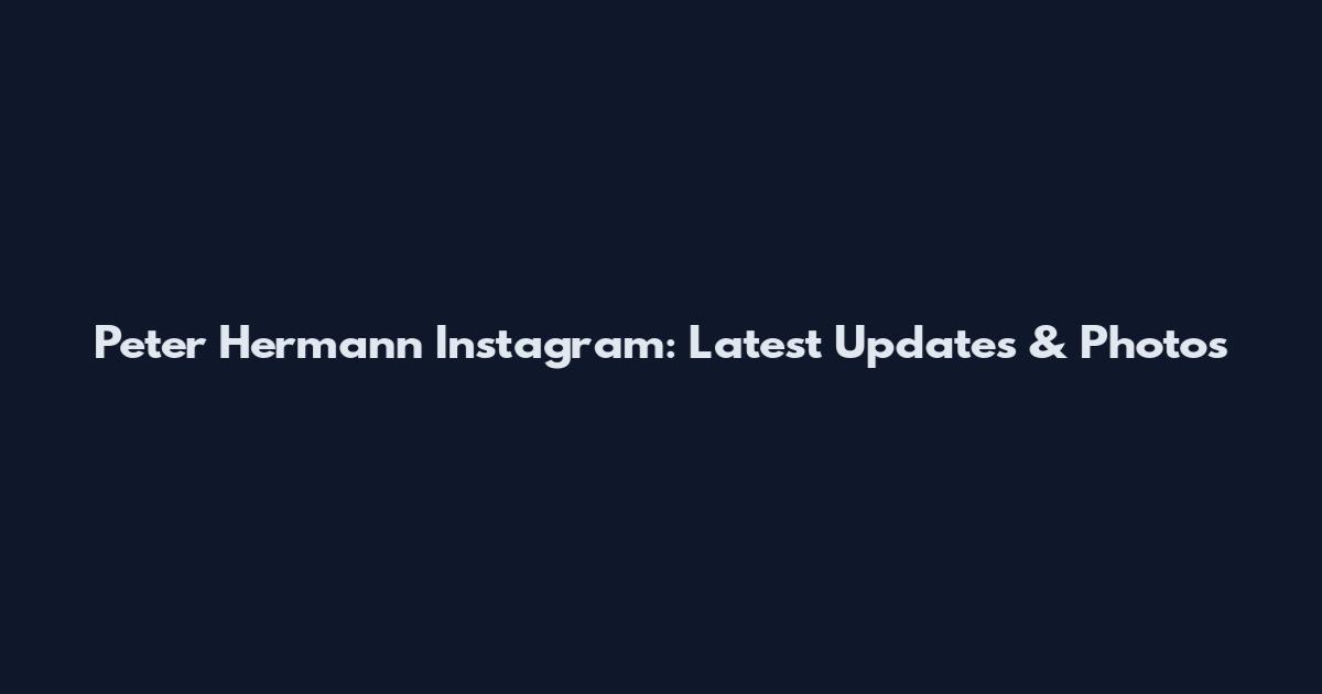 Peter Hermann Instagram: Latest Updates & Photos