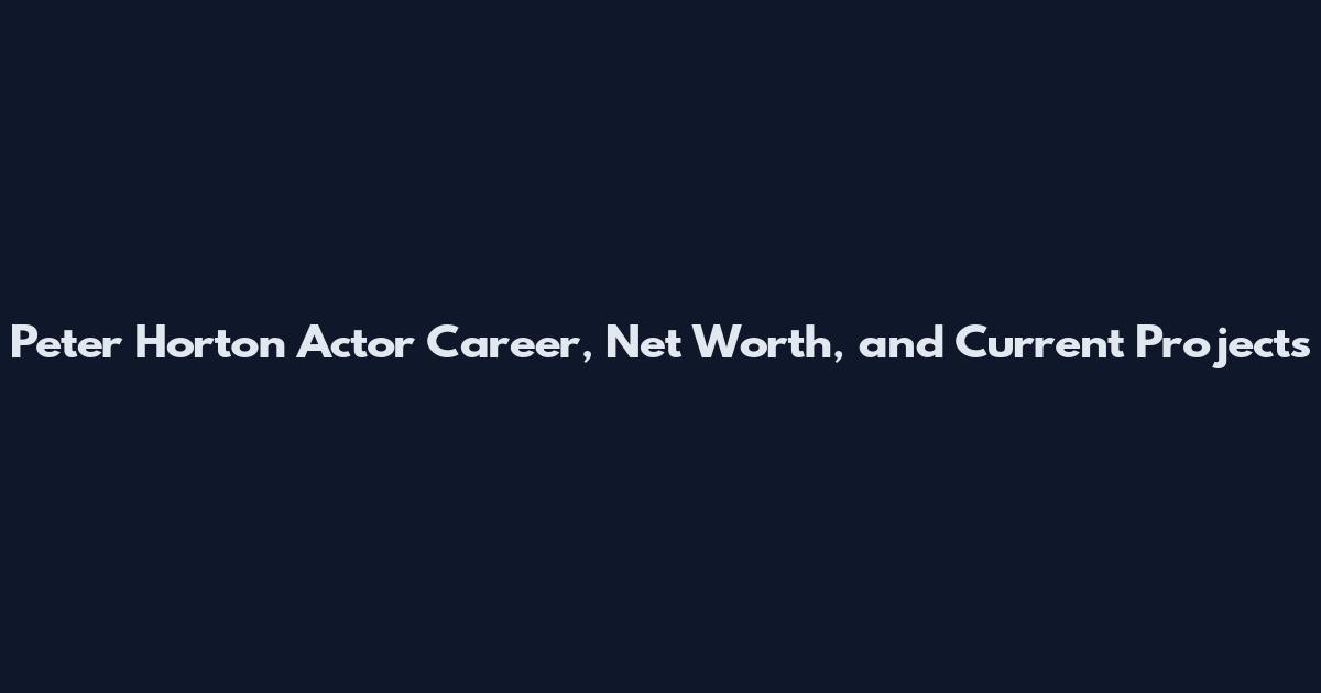 Peter Horton Actor Career, Net Worth, and Current Projects