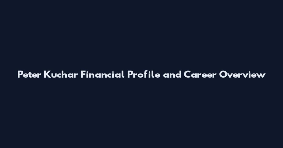 Peter Kuchar Financial Profile and Career Overview