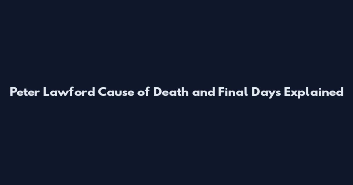 Peter Lawford Cause of Death and Final Days Explained