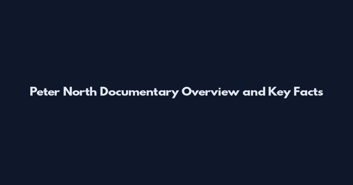 Peter North Documentary Overview and Key Facts