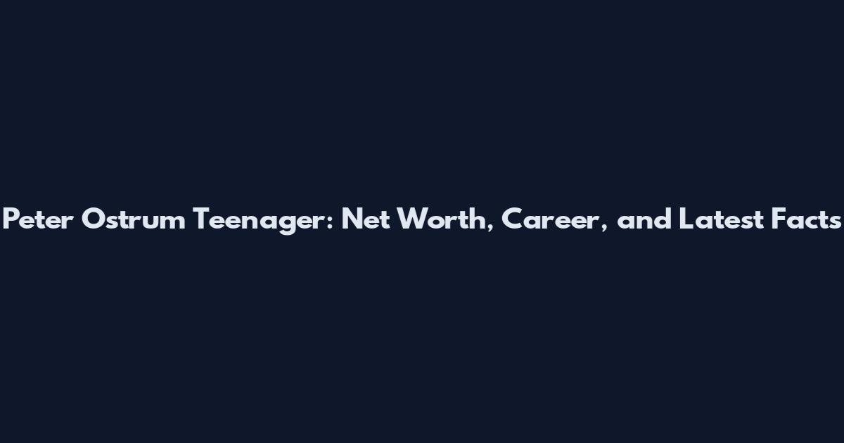 Peter Ostrum Teenager: Net Worth, Career, and Latest Facts