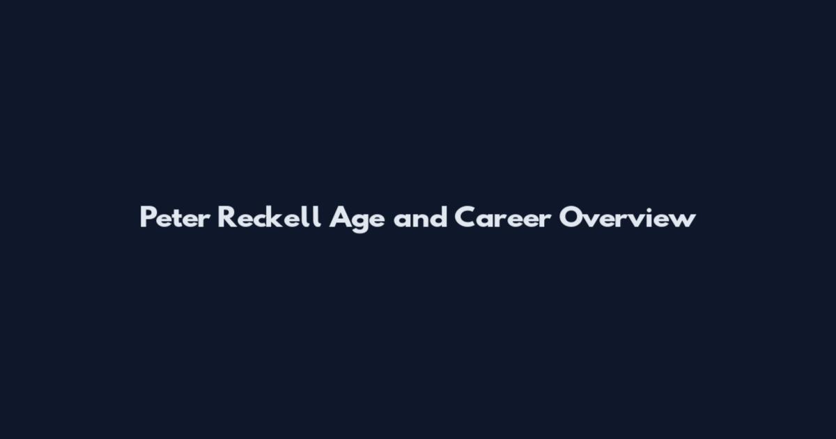 Peter Reckell Age and Career Overview