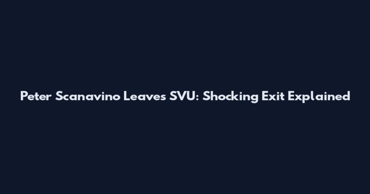Peter Scanavino Leaves SVU: Shocking Exit Explained