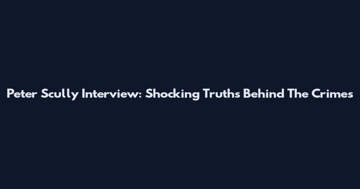 Peter Scully Interview: Shocking Truths Behind The Crimes